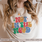 Not In The Mood SVG PNG | Groovy Sublimation | Inspirational | Retro Vintage T shirt Design