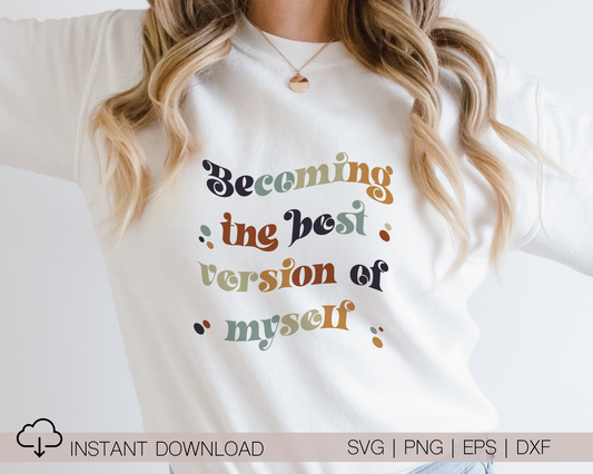 Becoming The Best Version Of Myself SVG PNG | Wavy Letters Sublimation | Inspirational | Retro Vintage T shirt Design