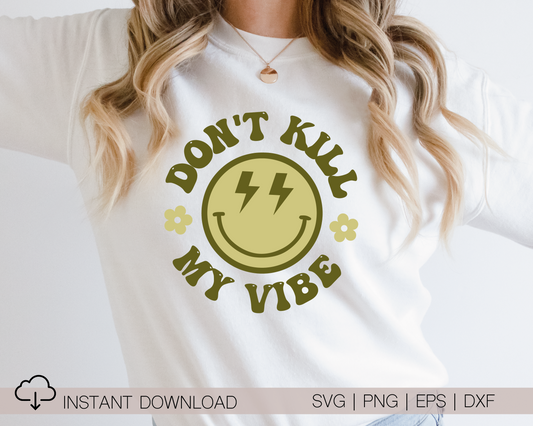 Don't Kill My Vibe SVG PNG | Smile Face Sublimation | Groovy Retro Vintage T shirt Design